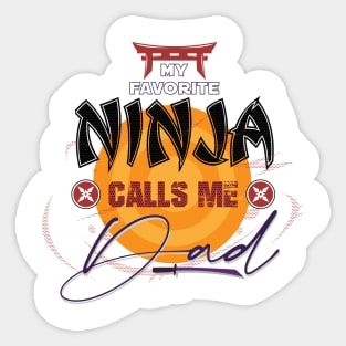 My Favorite Ninja Calls Me Dad Sticker